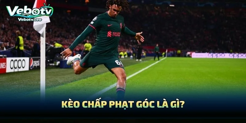 Kèo Chấp Phạt Góc Là Gì?
