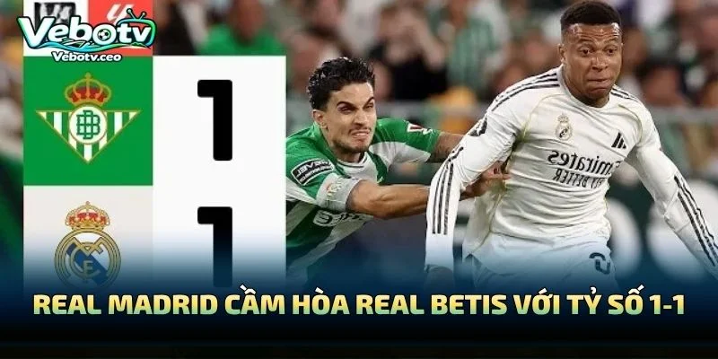Real Madrid Cầm Hòa Real Betis Với Tỷ Số 1-1