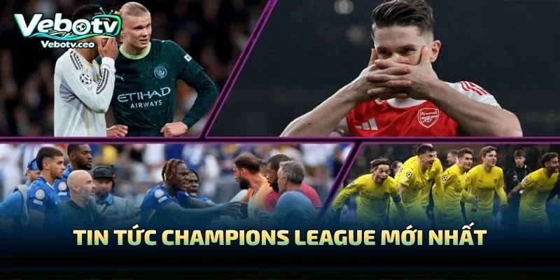 Tin Tức Champions League Mới Nhất